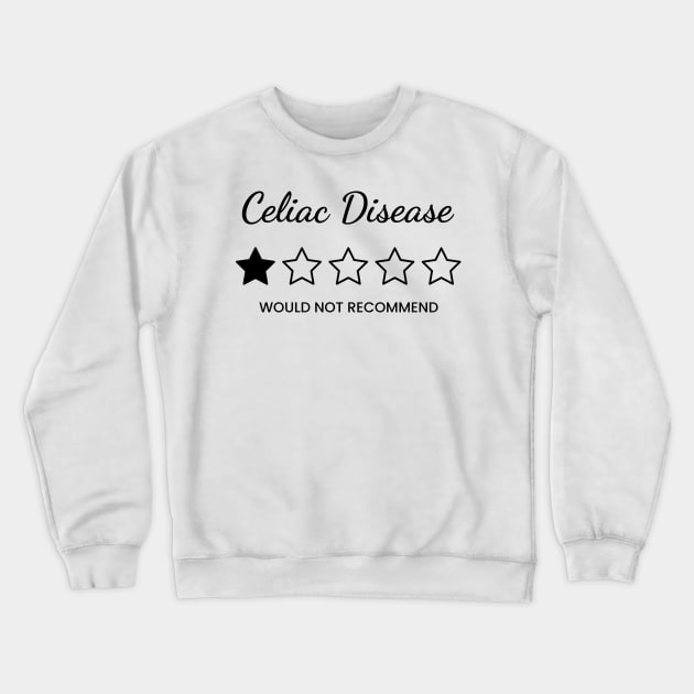 Celiac Disease, would not recommend Crewneck Sweatshirt by Invisbillness Apparel